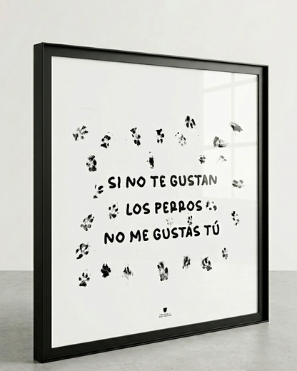 Si no te gustan los perros, no me gustas tú