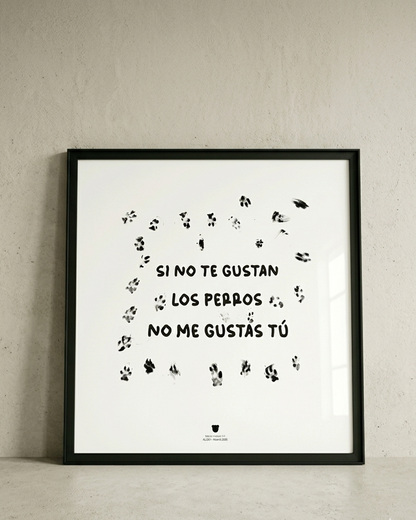 Si no te gustan los perros, no me gustas tú